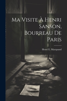 Ma Visite � Henri Sanson, Bourreau de Paris