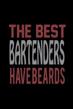 The Best Bartenders Have Beards: 110 Game Sheets - 660 Tic-Tac-Toe Blank Games | Soft Cover Book For Kids For Traveling & Summer Vacations | Mini Game ... X 22.86 Cm | Single Player | Funny Great Gift