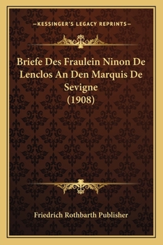 Paperback Briefe Des Fraulein Ninon De Lenclos An Den Marquis De Sevigne (1908) [German] Book