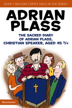 The Sacred Diary of Adrian Plass, Christian Speaker, Aged 45 3/4 - Book  of the Sacred Diaries