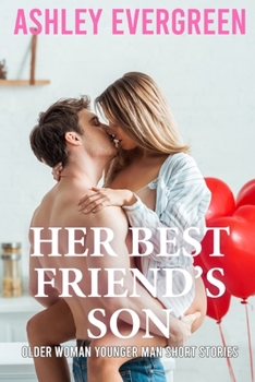 Paperback Her Best Friend's Son (Older Woman Younger Man Short Stories) Book
