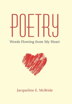 Hardcover Poetry: Words Flowing from My Heart Book