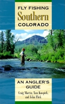 Paperback Fly Fishing Southern Colorado: An Angler's Guide Book
