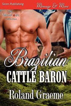 Paperback Brazilian Cattle Baron (Siren Publishing Menage and More Manlove) Book