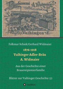 Paperback 1876-1918 Vaihinger Adler-Bräu A. Widmaier [German] Book