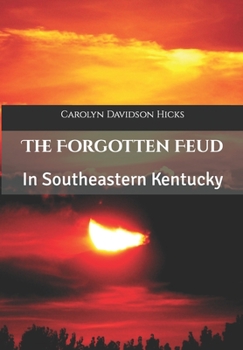 Paperback The Forgotten Feud: In Southeastern Kentucky Book