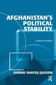 Hardcover Afghanistan's Political Stability: A Dream Unrealised Book