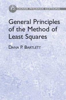 General Principles of the Method of Least Squares (Phoenix Edition)