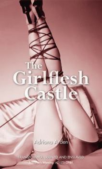 The Girlflesh Castle - Book #2 of the Girlflesh Series