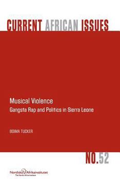 Paperback Musical Violence. Gangsta Rap and Politics in Sierra Leone Book