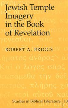 Jewish Temple Imagery in the Book of Revelation (Studies in Biblical Literature, Vol 10)