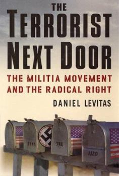 Hardcover The Terrorist Next Door: The Militia Movement and the Radical Right Book
