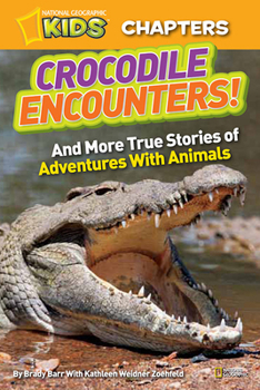 Library Binding Crocodile Encounters!: And More True Stories of Adventures with Animals Book