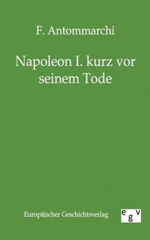 Paperback Napoleon I. Kurz VOR Seinem Tode [German] Book