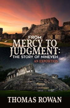 Paperback From Mercy to Judgment: The Story of Nineveh, An Exposition Book