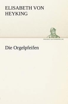 Paperback Die Orgelpfeifen [German] Book