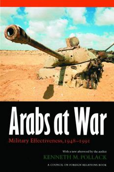 Arabs at War: Military Effectiveness, 1948-1991 (Studies in War, Society, and the Military) - Book  of the Studies in War, Society, and the Military