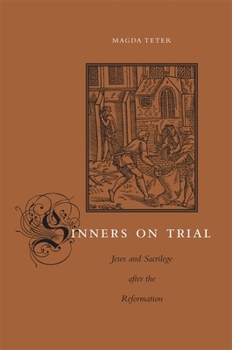 Hardcover Sinners on Trial: Jews and Sacrilege After the Reformation Book