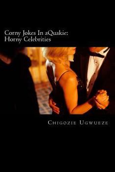 Paperback Corny Jokes In aQuakie: Horny Celebrities: Cock Tales Book