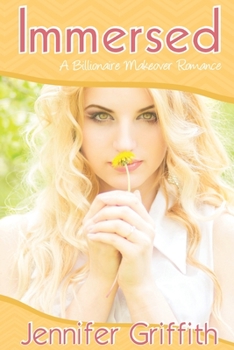 Immersed - Book #3 of the Billionaire Makeover