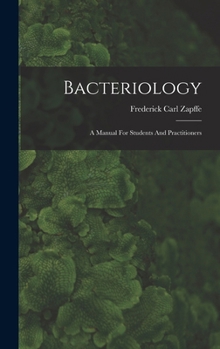 Hardcover Bacteriology: A Manual For Students And Practitioners Book