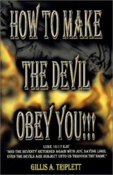 Paperback How To Make The Devil Obey You!!! Book