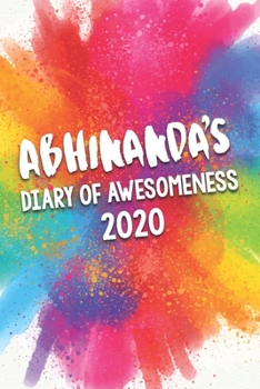 Paperback Abhinanda's Diary of Awesomeness 2020: Unique Personalised Full Year Dated Diary Gift For A Girl Called Abhinanda - 185 Pages - 2 Days Per Page - Perf Book