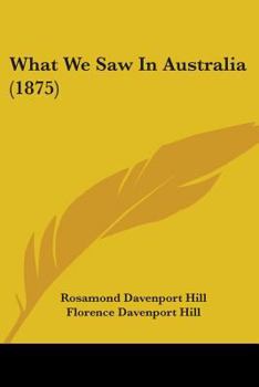 Paperback What We Saw In Australia (1875) Book