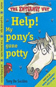 Paperback Help! My Pony's Gone Potty! (Internet Vet) Book