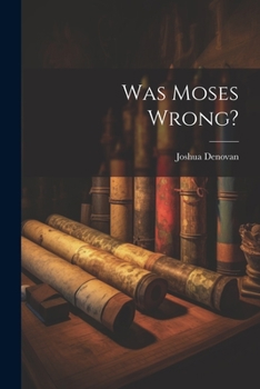 Was Moses wrong?