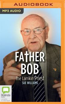 MP3 CD Father Bob: The Larrikin Priest Book