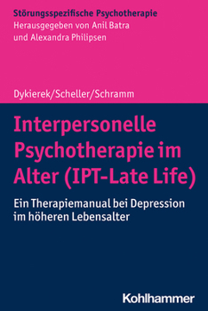 Paperback Interpersonelle Psychotherapie Im Alter (Ipt-Late Life): Ein Therapiemanual Bei Depression Im Hoheren Lebensalter [German] Book