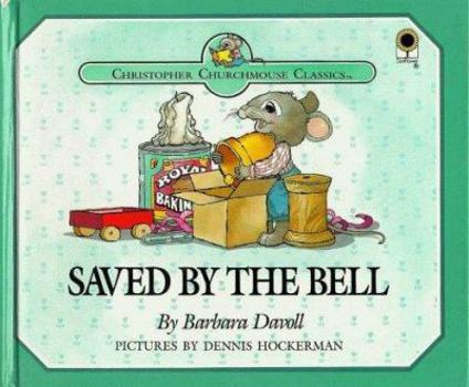 Saved by the Bell: "A Gift in Secret Pacifies Anger", Proverbs 21:14 (Christopher Churchmouse Classics) - Book  of the Christopher Churchmouse Classics