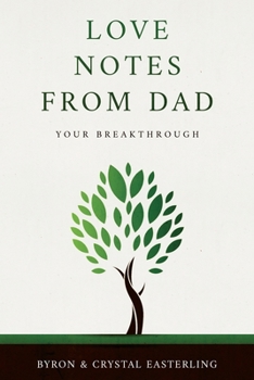 Paperback Love Notes From Dad: Your Breakthrough Book