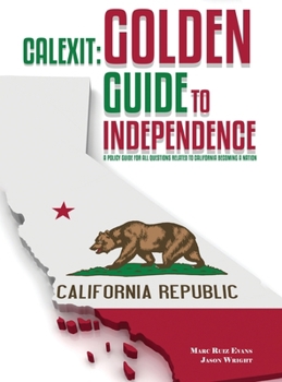 Hardcover Calexit: Golden Guide to Independence Book