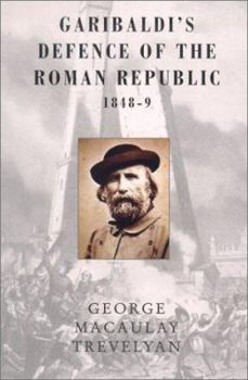 Paperback Garibaldi's Defence of the Roman Republic 1848-9 (Phoenix Press) Book
