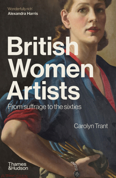 Hardcover British Women Artists: From Suffrage to the Sixties Book