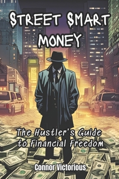 Paperback Street Smart Money: The Hustler's Guide to Financial Freedom Book