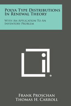 Paperback Polya Type Distributions in Renewal Theory: With an Application to an Inventory Problem Book