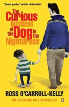 The Curious Incident of the Dog in the Nightdress - Book #5 of the Ross O'Carroll-Kelly