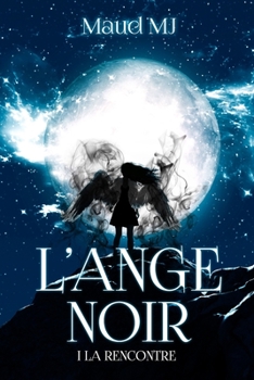 Paperback L 'Ange Noir: La rencontre [French] Book