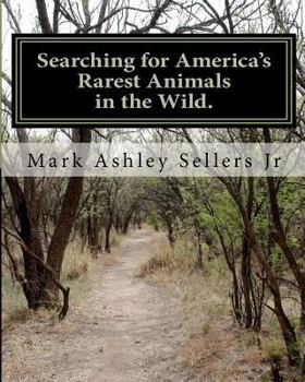 Paperback Searching for America's Rarest Animals in the Wild: On the Hard Road Book