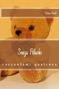 Paperback Senza Peluche: raccontami qualcosa [Italian] Book