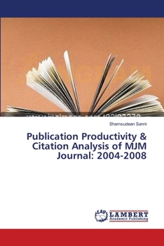 Paperback Publication Productivity & Citation Analysis of MJM Journal: 2004-2008 Book