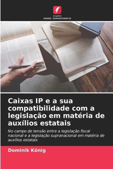 Paperback Caixas IP e a sua compatibilidade com a legislação em matéria de auxílios estatais [Portuguese] Book