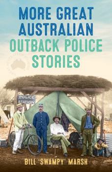 Paperback More Great Australian Outback Police Stories Book