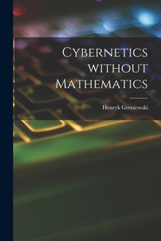 Paperback Cybernetics Without Mathematics Book