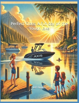 Perfect Glass: A fun day on the Yough lake (Adventures of Hank and Anna)