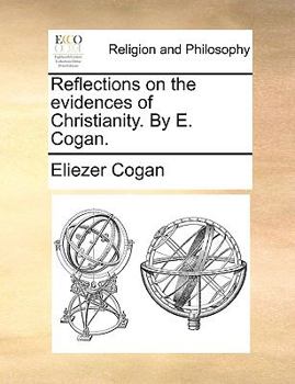 Paperback Reflections on the Evidences of Christianity. by E. Cogan. Book