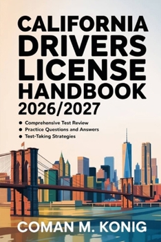 Paperback California Drivers License Handbook 2026/2027: Step-by-Step Manual Explaining Road Rules, Testing Methods, Traffic Judgement, Enforcement Realities Book